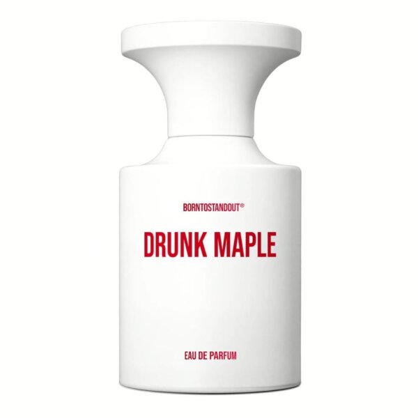BORNTOSTANDOUT - Drunk Maple